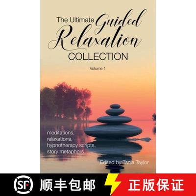 【3-4周达】The Ultimate Guided Relaxation Collection: Volume 1: meditations, relaxations, hypnotherap... [9781739785062]