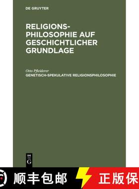 【3-4周达】Religionsphilosophie auf geschichtlicher Grundlage, Genetisch-spekulative Religionsphiloso... [9783111074559]