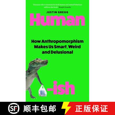 【3-4周达】Humanish : How Anthropomorphism Makes Us Smart, Weird and Delusional [9780861549825]