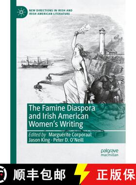 【3-4周达】The Famine Diaspora and Irish American Women's Writing [9783031407901]