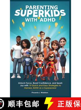 【3-4周达】PARENTING SUPER KIDS WITH ADHD: Unlock Focus, Boost Confidence, and Spark Joy with 10 Quic... [9798990873926]