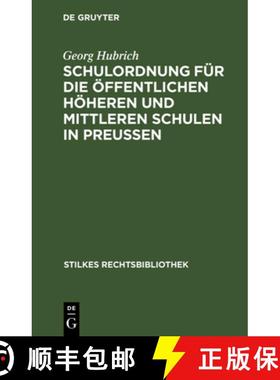 预订 Schulordnung Fur Die OEffentlichen Hoeheren Und Mittleren Schulen in Preussen: Fur Die OEffentli... [9783112373330]