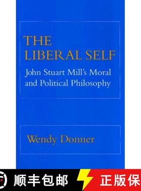 【3-4周达】The Liberal Self: John Stuart Mill's Moral and Political Philosophy [9780801499876]