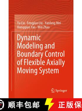 【3-4周达】Dynamic Modeling and Boundary Control of Flexible Axially Moving System [9789811969430]