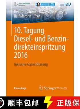 【3-4周达】10. Tagung Diesel- Und Benzindirekteinspritzung 2016: Inklusive Gaseinblasung [9783658153267]