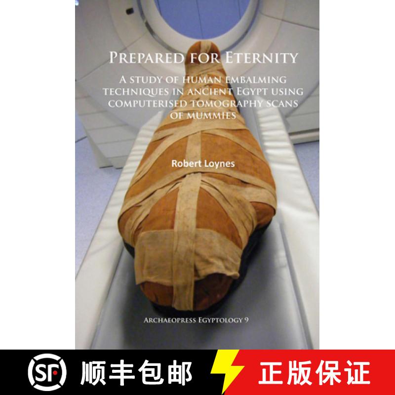 【3-4周达】Prepared for Eternity: A Study of Human Embalming Techniques in Ancient Egypt Using Comput... [9781784911102]图片