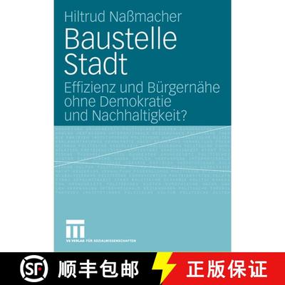 【3-4周达】Baustelle Stadt : Effizienz und Bürgernähe ohne Demokratie und Nachhaltigkeit? [9783531152479]
