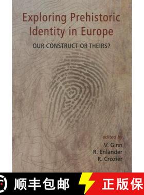 【3-4周达】Exploring Prehistoric Identity in Europe: Our Construct or Theirs? [9781842178133]