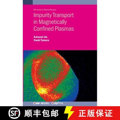 【3-4周达】Impurity Transport in Magnetically Confined Plasmas [9780750318952]