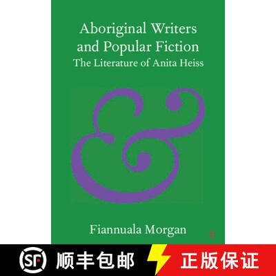 【3-4周达】Aboriginal Writers and Popular Fiction : The Literature of Anita Heiss [9781108747691]