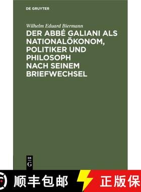 【3-4周达】Der Abbe Galiani ALS Nationaloekonom, Politiker Und Philosoph Nach Seinem Briefwechsel [9783112439678]