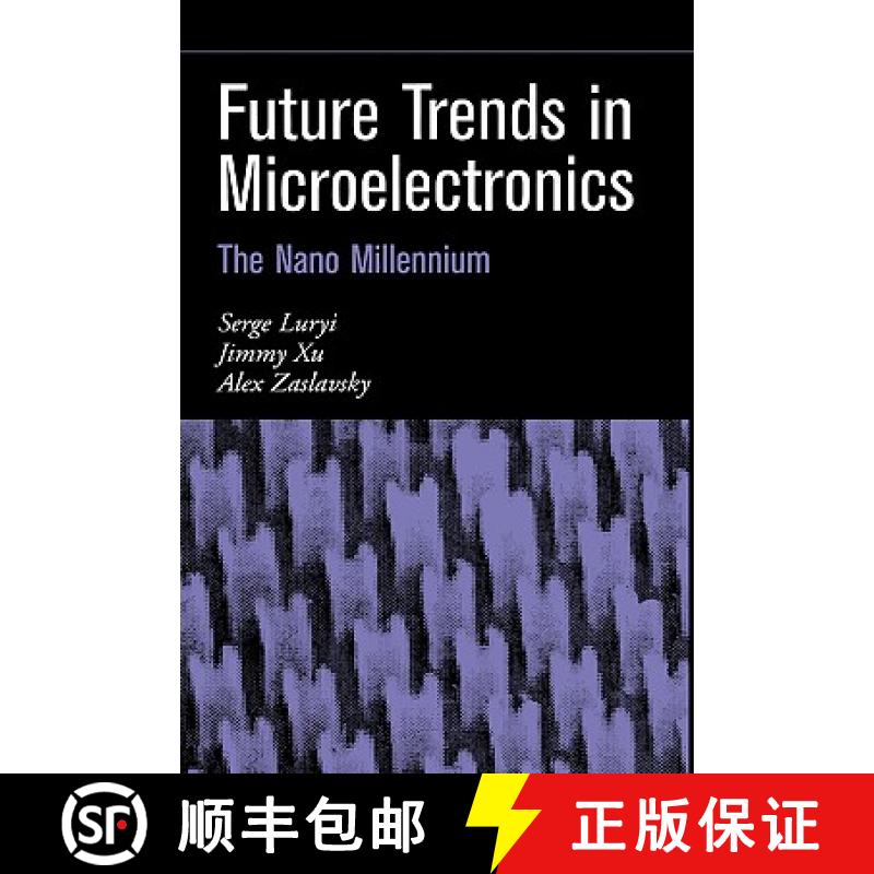 【4周达】Future Trends In Microelectronics: The Nano Millennium [Wiley电子电气工程] [9780471212478]