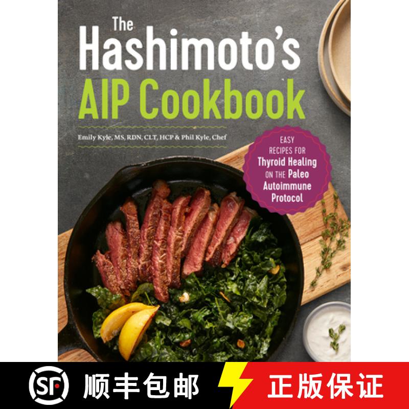 【3-4周达】The Hashimoto's AIP Cookbook: Easy Recipes for Thyroid Healing on the Paleo Autoimmune Pro... [9781641524889]
