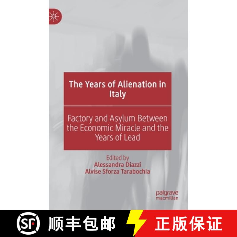 【3-4周达】The Years of Alienation in Italy : Factory and Asylum Between the Economic Miracle and the... [9783030151492]