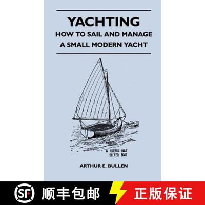 【3-4周达】Yachting - How to Sail and Manage a Small Modern Yacht [9781447411420]