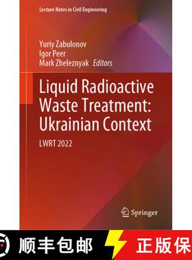 【3-4周达】Liquid Radioactive Waste Treatment: Ukrainian Context : LWRT 2022 [9783031550676]