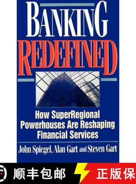 【3-4周达】Banking Redefined: How Superregional Powerhouses Are Reshaping Financial Services [9780786309597]