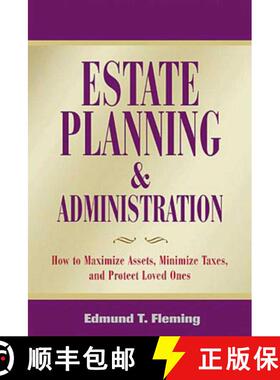 【3-4周达】Estate Planning and Administration: How to Maximize Assets, Minimize Taxes, and Protect Lo... [9781581153965]