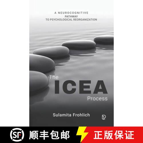 【3-4周达】The ICEA Process: A Neurocognitive Pathway to Psychological Reorganization [9789083682488]