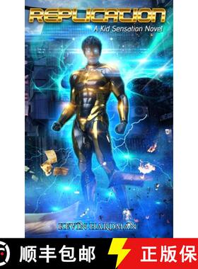 【3-4周达】Replication: A Kid Sensation Novel [9781937666422]