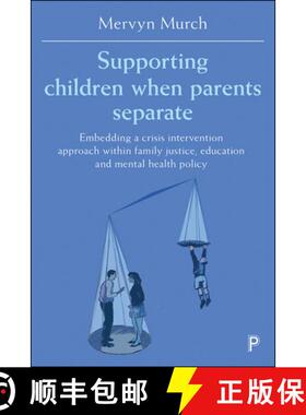 【2-3周达】Supporting Children when Parents Separate – Embedd ing a Crisis Intervention Approach wit... [9781447345961]