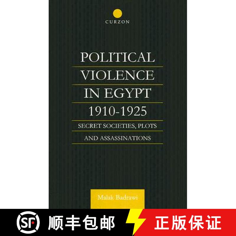 【4周达】Political Violence in Egypt 1910-1925 : Secret Societies, Plots and Assassinations [9780700712311]