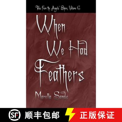 【3-4周达】When We Had Feathers: Tales from the Angels' Share [9781944089801]