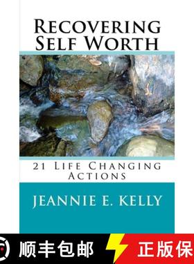 预订 Recovering Self-Worth: 21 Life Changing Actions [9780692934524]