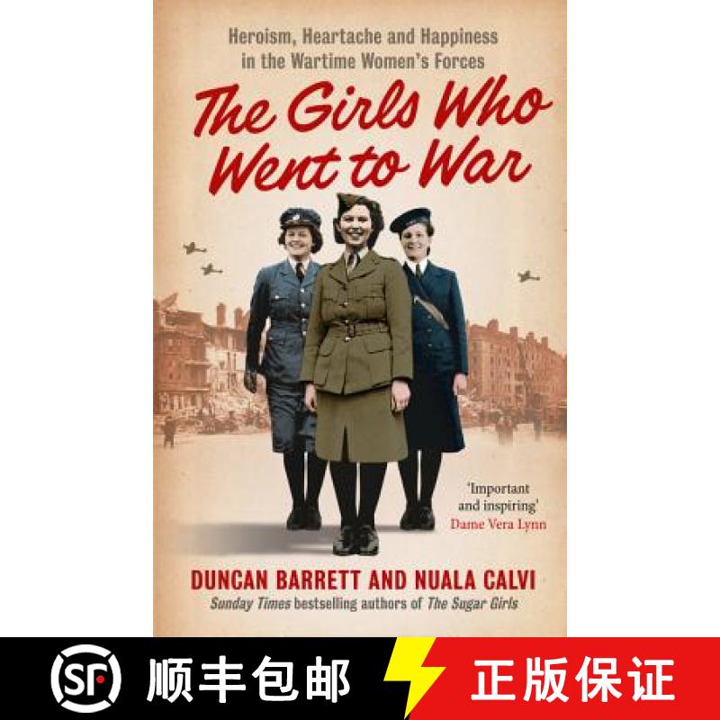 【3-4周达】The Girls Who Went to War: Heroism, Heartache and Happiness in the Wartime Women's Forces [9780007501229]