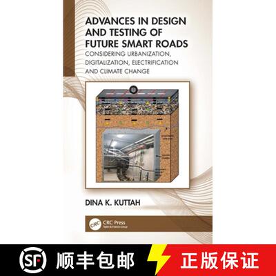 【3-4周达】精装 Advances in Design and Testing of Future Smart Roads: Considering Urbanization, Digit... [9781032248073]