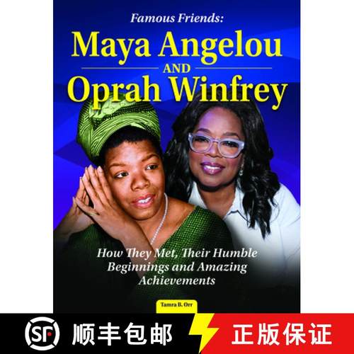 预订 Famous Friends: Maya Angelou and Oprah Winfrey: How They Met, Their Humble Beginnings and Amazin... [9798890940179]