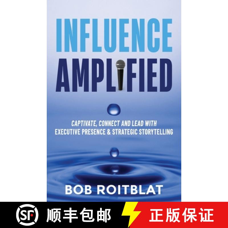 【2-3周达】Influence Amplified: Captivate, Connect and Lead with Executive Presence and Strategic Sto... [9780981951973]