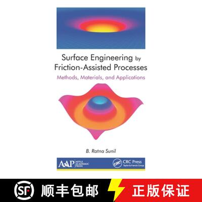 【3-4周达】Surface Engineering by Friction-Assisted Processes: Methods, Materials, and Applications [9781774634516]