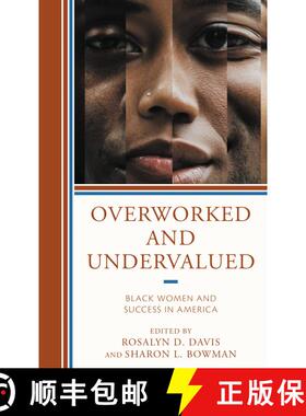 【3-4周达】Overworked and Undervalued : Black Women and Success in America [9781666907742]