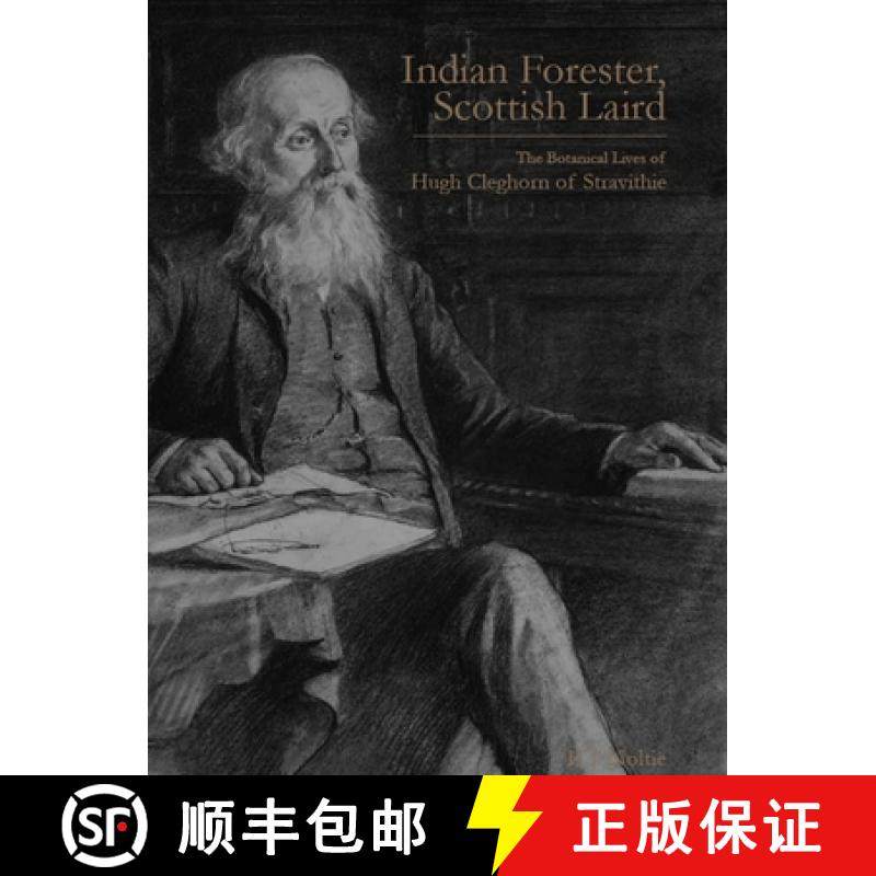 预订 Indian Forester, Scottish Laird: The Botanical Lives of Hugh Cleghorn of Stravithie ( Volume 1) [9781910877104]