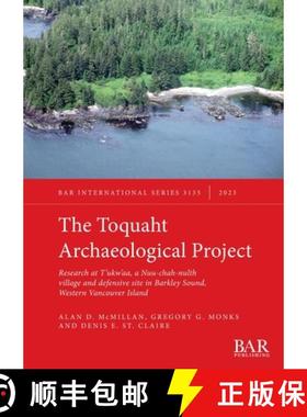 【3-4周达】The Toquaht Archaeological Project: Research at T'ukw'aa, a Nuu-chah-nulth village and def... [9781407314891]