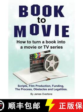 【3-4周达】Book to Movie. How to turn a book into a movie or TV series. Scripts, Film Production, Fun... [9781788650328]