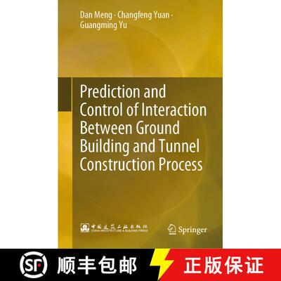 【3-4周达】Prediction and Control of Interaction Between Ground Building and Tunnel Construction Process [9789811934735]