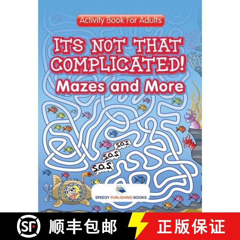 【3-4周达】Its Not That Complicated! Mazes and More: Activity Book For Adults [9781683054085]