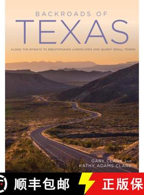 预订 Backroads of Texas: Along the Byways to Breathtaking Landscapes and Quirky Small Towns [9780760350539]