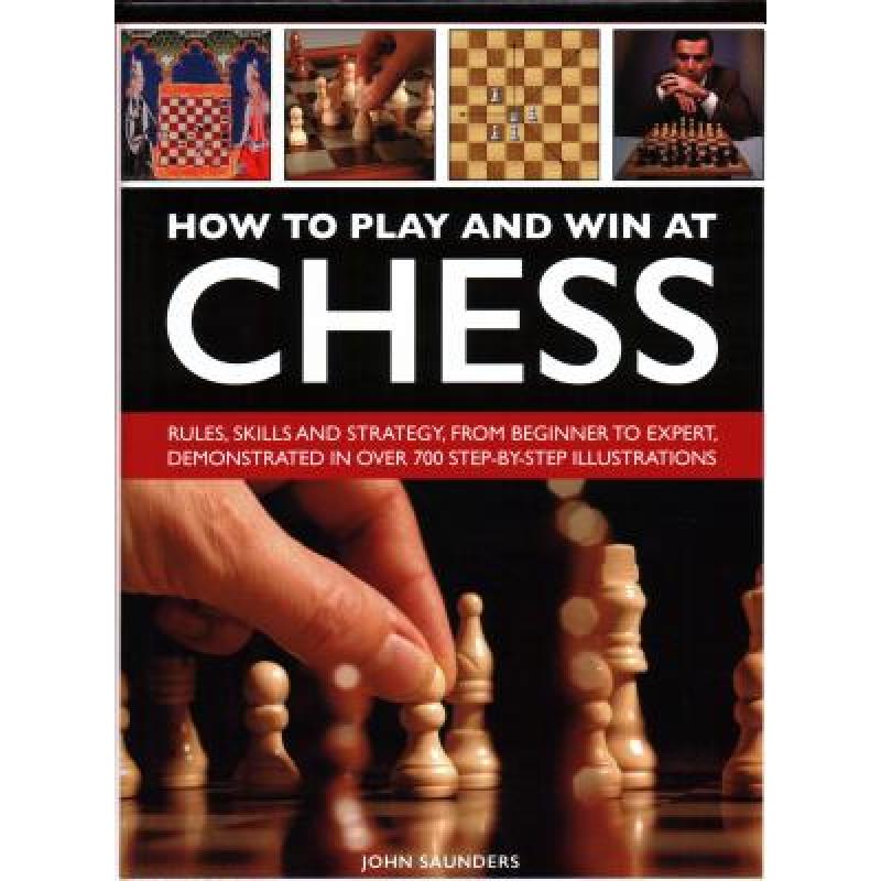 【4周达】How to Play and Win at Chess: Rules, skills and strategy, from beginner to expert, demonstra...[9780754834557]-封面