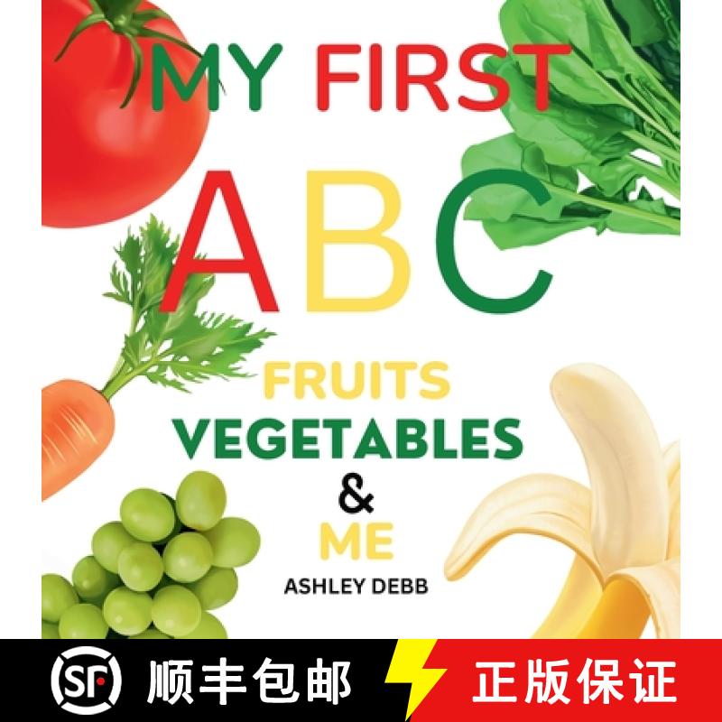 【2-3周达】My First ABC Fruits Vegetables And Me (An Alphabet Children's Book) [9798990557017]