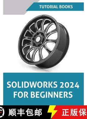 【3-4周达】SOLIDWORKS 2024 For Beginners (COLORED): Learn, Practice, and Implement Essential Design T... [9788196433895]
