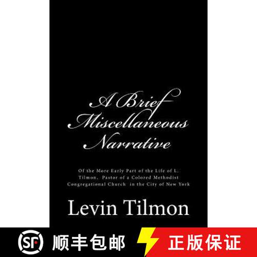 【3-4周达】A Brief Miscellaneous Narrative: Of the More Early Part of the Life of L. Tilmon, Pastor o... [9781946640338]