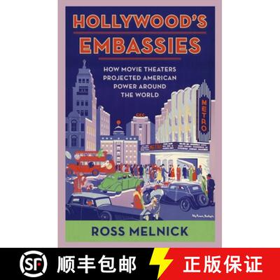 【3-4周达】Hollywood′s Embassies – How Movie Theaters Projected American Power Around the World [9780231201513]