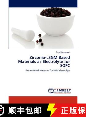 预订 Zirconia-LSGM Based Materials as Electrolyte for SOFC [9783846586174]