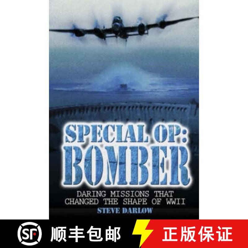 【3-4周达】Special Op: Bomber: The Daring Missions That Changed the Shape of WWII [9780715327821]