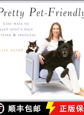 【3-4周达】Pretty Pet-Friendly: Easy Ways to Keep Spot's Digs Stylish & Spotless [9780470377284]