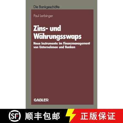 【3-4周达】Zins- und Währungsswaps : Neue Instrumente im Finanzmanagement von Unternehmen und Banken [9783409149037]