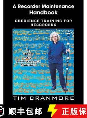 【3-4周达】A Recorder Maintenance Handbook: Obedience Training for Recorders [9781912271207]